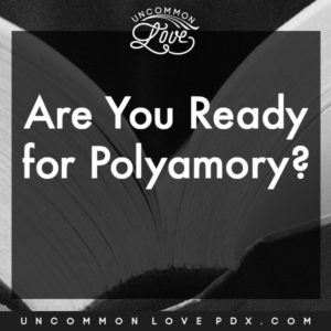 Ready+for+Polyamory+-+Uncommon+Love+Poly+Counseling+in+Portland